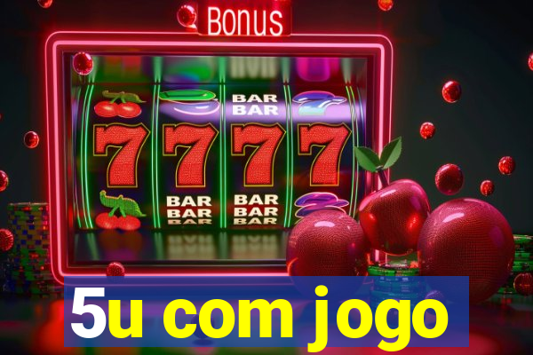 5u com jogo